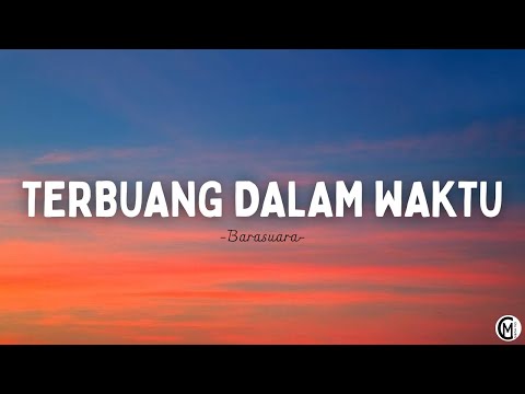 Terbuang Dalam Waktu - Barasuara // Lirik Lagu