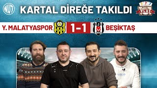 Y Malatyaspor 1 - 1 Beşiktaş Maç Sonu  N Kahvec