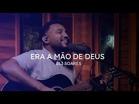 Era a mão de Deus | Eli Soares Cover