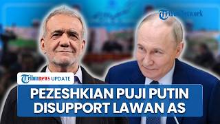 Iran Makin Percaya Diri Didukung Penuh Rusia, Presiden Pezeshkian Berterima Kasih ke Putin