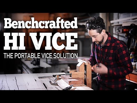 Benchcrafted Hi Vice - The Portable Vice Solution