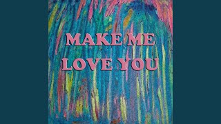 Make Me Love You Music Video