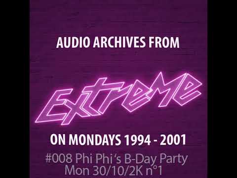 #008 Extreme  On Mondays Phi Phi's B-Day Party 30/10/2000 n°1