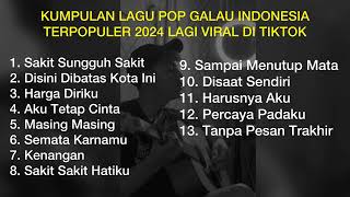 Download lagu KUMPULAN LAGU POP GALAU INDONESIA TERPOPULER 2024 LAGI VIRAL DI TIKTOK || Playlist Lagu Galau Brutal mp3 Download lagu KUMPULAN LAGU POP GALAU INDONESIA TERPOPULER 2024 LAGI VIRAL DI TIKTOK || Playlist Lagu Galau Brutal mp3