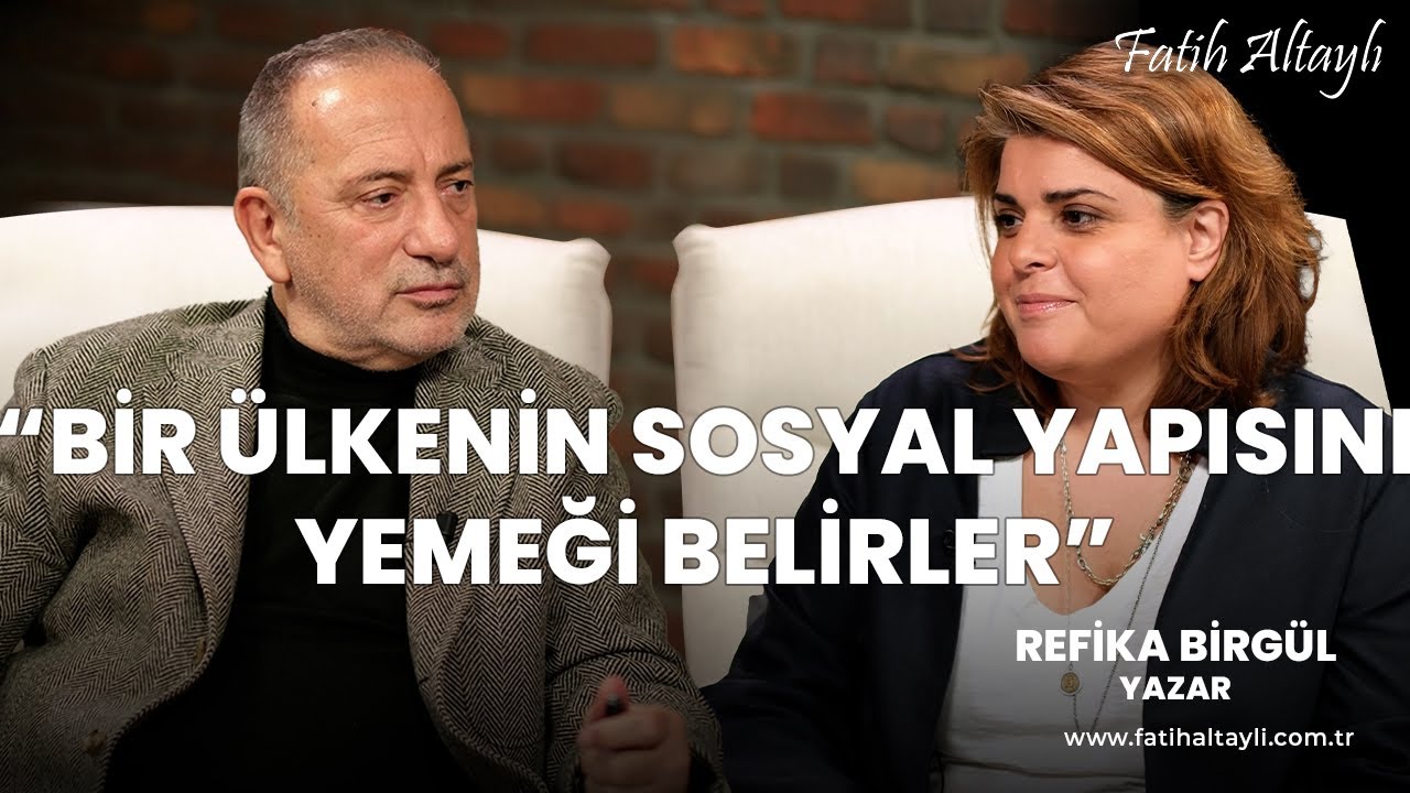 Fatih Altaylı ile Pazar Sohbeti: "Bir ülkenin sosyal yapısını yemeği belirler” / Refika Birgül