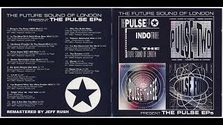 The Future Sound of London | FSoL - The Pulse EPs (Full Album) (Remastered) (2008)