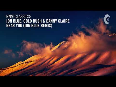 Ion Blue, Cold Rush & Danny Claire - Near You (Ion Blue Remix) [RNM CLASSICS]