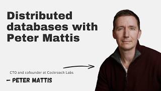 Thumbnail for Distributed databases with Peter Mattis