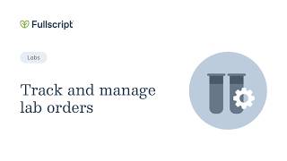Labs: Track and manage lab orders | Provider support