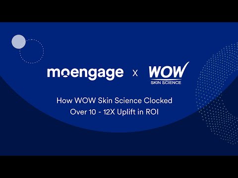 How WOW Skin Science Clocked Over 10-12X Uplift in ROI