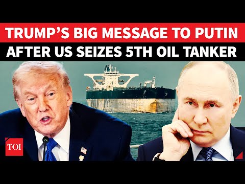 Trump Tells Putin ‘US Is Open For Business’ After Forces Seize 5th Oil Tanker Near Venezuela | Watch