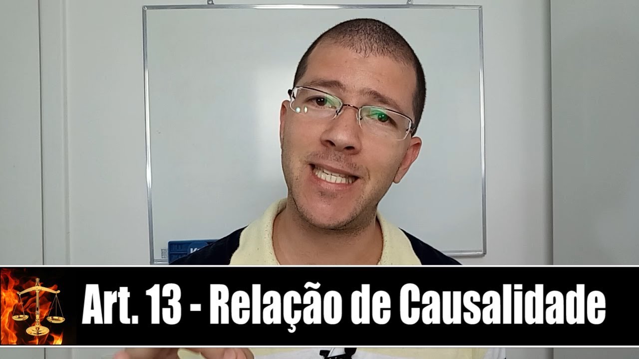 Direito Penal - Do Crime - Artigo 13 - Relação de Causalidade