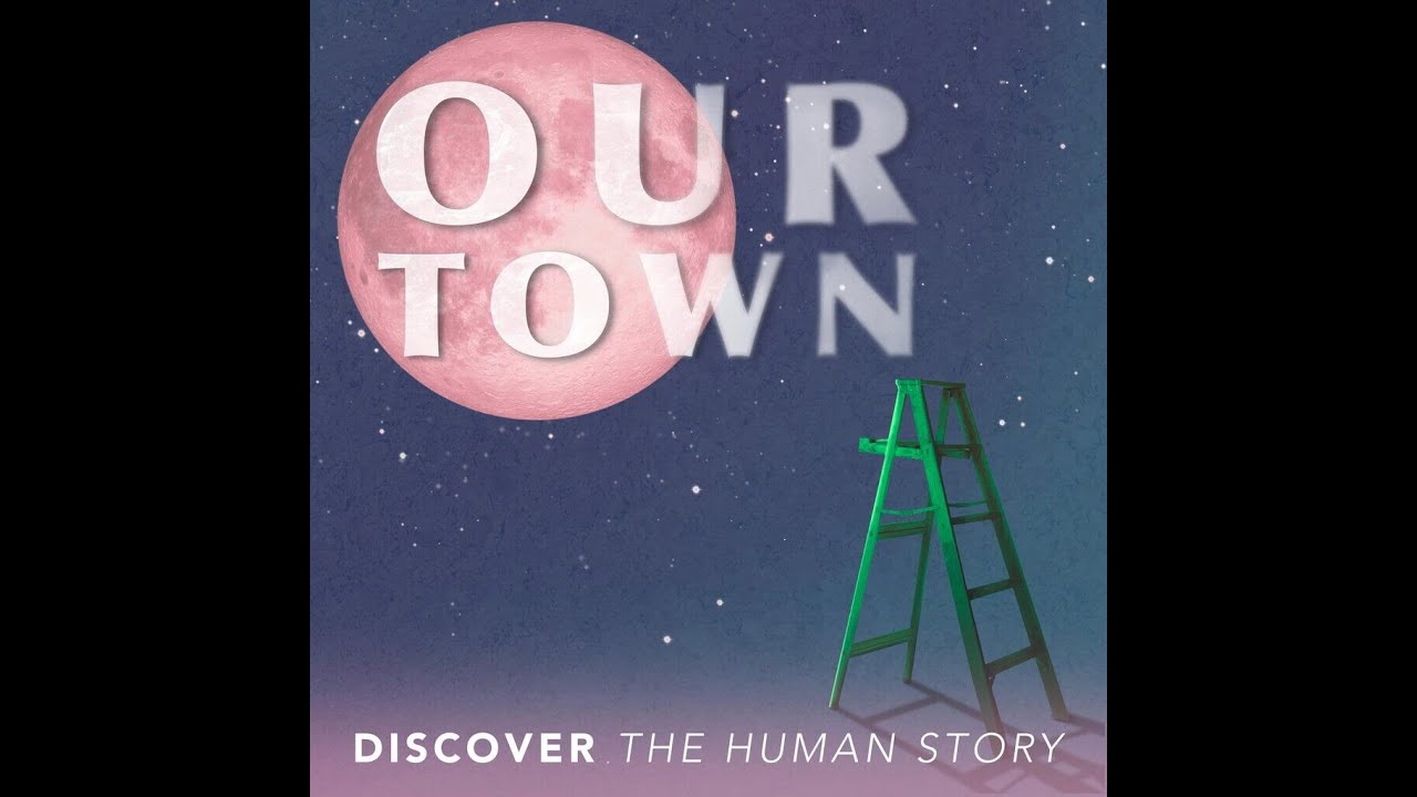 OUR TOWN a Stageworks Theatre Documentary