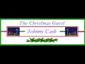 ❄ CHRISTMAS ❄  Johnny Cash  ~ The Christmas Guest ♫ ♪