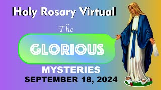 Holy Rosary Wednesday 9/18/2024 💚 Glorious Mysteries of the Rosary —Holy Rosary Today Virtual