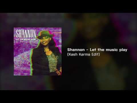 Shannon - Let the music play (Kash Karma Edit)