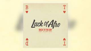 01 Lack of Afro - Back to the Day (feat. Elliott Cole) [LOA Records Ltd]