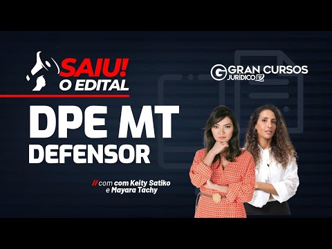 Concurso DPE MT Defensor - Saiu o edital! com Keity Satiko e Mayara Tachy