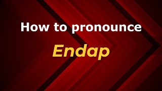 How to pronounce Endap