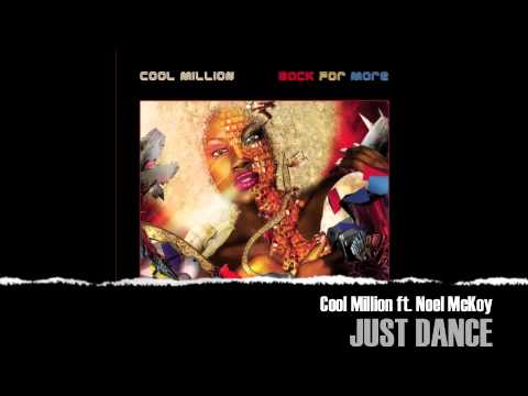 Cool Million - Just Dance featuring Noel McKoy
