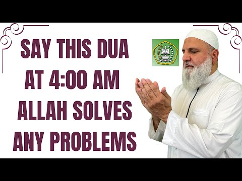 Say This Dua At 4am, Allah Will Solve All Problems | Ustadh Baajour