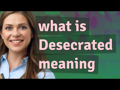 Desecrated | meaning of Desecrated