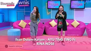 Download lagu Ikan Dalam Kolam | AYU TING TING Ft RINA NOSE | BROWNIS (26/1/24) mp3 Download lagu Ikan Dalam Kolam | AYU TING TING Ft RINA NOSE | BROWNIS (26/1/24) mp3