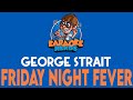 George Strait - Friday Night Fever (Karaoke)