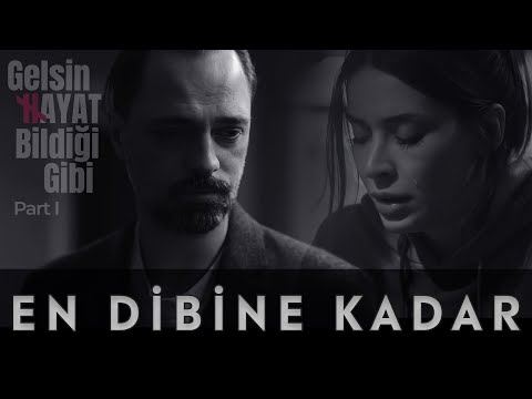 En Dibine Kadar - Gelsin Hayat Bildiği Gibi - Sadi ve Songül