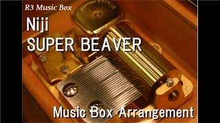 Niji/SUPER BEAVER [Music Box]