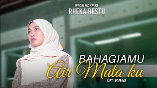 Download lagu Rheka Restu - Bahagiamu Air Mataku ( official music video ) mp3