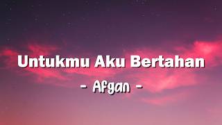 Download lagu Afgan - Untukmu Aku Bertahan - Lirik mp3 Download lagu Afgan - Untukmu Aku Bertahan - Lirik mp3