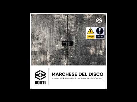 Boite Music [BM030] Marchese Del Disco - Maybe Next Time (RICARDO RUBEN REMIX)
