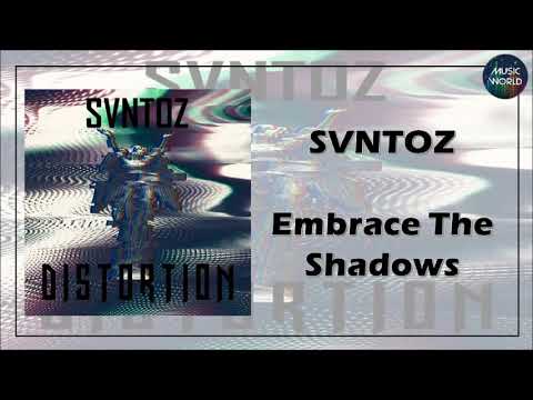 SVNTOZ - Embrace The Shadows