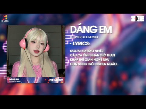 Dáng Em (Cover) (HL Remix) | Ngoài Kia Bao Nhiêu Câu Ca Tình Nhân Thở Than Remix TikTok 2025