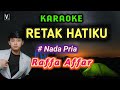 [Karaoke ] Retak hatiku by cover Raffa affar | original song Iera Milpan