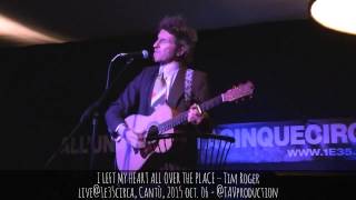 I LEFT MY HEART ALL OVER THE PLACE – Tim Rogers live@1e35circa, Cantù, 2015 oct. 06 - @TAVproduction