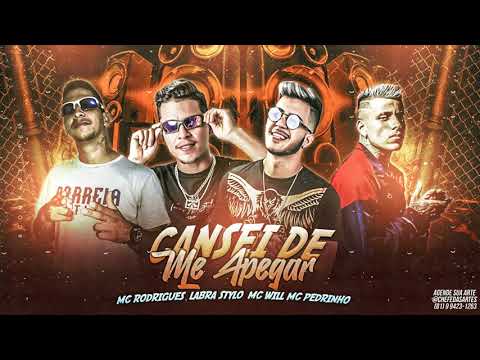 MC RODRIGUES , LABRA STYLO , MC WILL Feat. MC PEDRINHO -CANSEI DE ME APEGAR