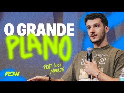 [Nick Moretti] O GRANDE PLANO | FLOW