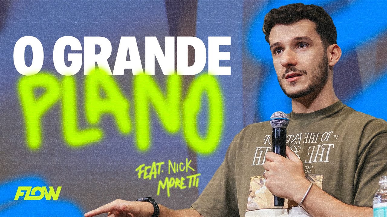 [Nick Moretti] O GRANDE PLANO | FLOW