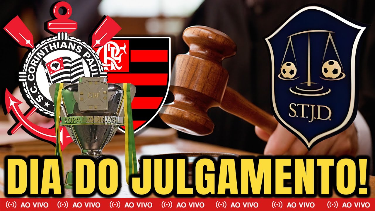 CHEGOU O DIA! STJD JULGARÁ HOJE PROCESSO DO CORINTHIANS CONTRA A MUDANÇA DE DATA DA COPA DO BRASIL