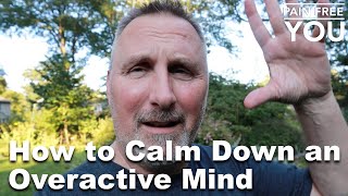 How to Calm Down and Overactive Mind