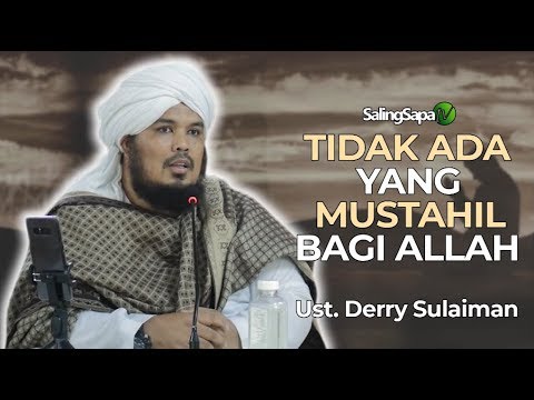 Ustadz Derry Sulaiman - Tidak Ada Yang Mustahil Bagi Allah