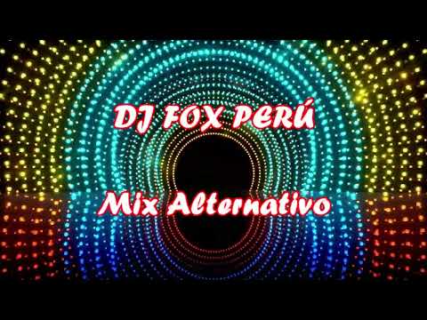 DJ FOX PERU - Mix Alternativo
