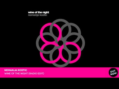 Nemanja Kostic - Wine Of The Night (Radio Edit)