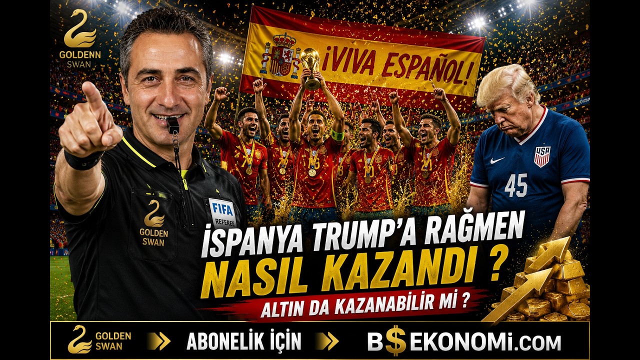 İSPANYA TRUMP'A RAĞMEN NASIL KAZANDI? Altın ve Petrol İçin Kritik Hafta Başladı!