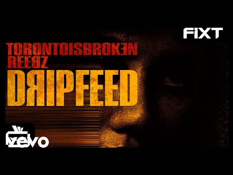 Toronto Is Broken - Drip Feed (feat. REEBZ) [Official Music Video]