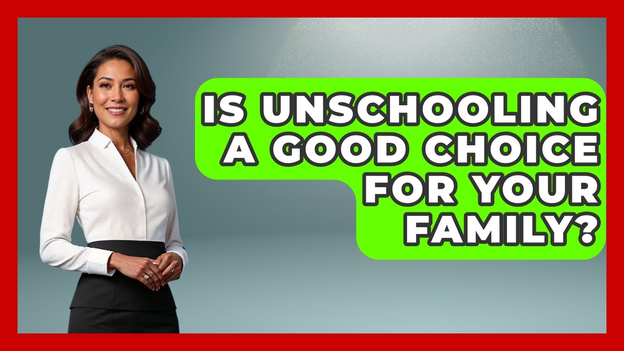 Is Unschooling A Good Choice For Your Family? - The Millennial Mother