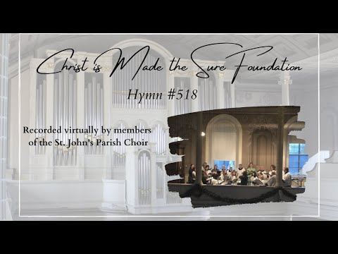 Christ is made the sure foundation, Hymn #518
