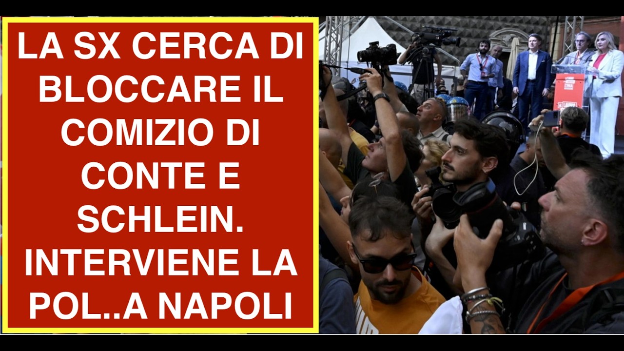 LA SX CERCA DI BLOCCARE IL COMIZIO DI CONTE E SCHLEIN. INTERVIENE LA POL..A NAPOLI